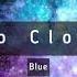 Blue Too Close Lyric Video