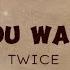 TWICE What You Waiting For Lyrics