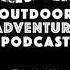 HIKE OR DIE Outdoor Adventure Podcast EPISODE 005