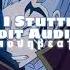 Did I Stutter Prod Oniichan Bruno CHXPPR X Jupyterr Ver 1
