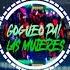 Gogueo Pa Las Mujeres Dj Alberto Mix Desmadre Antrero