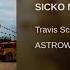 SICKOMODE Travis Scott Lyrics Music Full Song