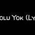 Ati242 Yolu Yok Lyrics Video