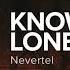 Nevertel Know My Loneliness HD