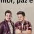 André E Felipe Paz E Amor