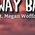 WAY WAY BACK Lyrics Lvly Feat Megan Wofford