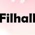 B Praak Filhall Lyrics English Translation Akshaykumar Nupursanon
