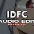 Idfc Blackbear Audio Edit