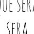 Que Sera Sera What Will Be Will Be Dorisday