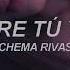 Chema Rivas Entre Tu Y Yo Letra Lyrics