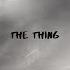 The Thing