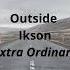 Outside Ikson Extra Ordinary