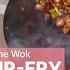 A Whole Meal From The Wok How To Stir Fry Three Dishes In A Row Kenji S Cooking Show