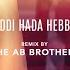 NANCY AJRAM BADI HADA HEBBOU THE AB BROTHERS REMIX