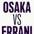 Sara Errani Vs Naomi Osaka 2025 Rome Round 1 WTA Match Highlights
