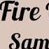 Fire On Fire Sam Smith Lyrics