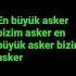 En Büyük Asker Bizim Asker