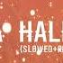 Ya Halla يا هلا Slowed Reverb Relaxing Nasheed