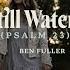 Leanna Crawford Ben Fuller David Leonard Still Waters Psalm 23 Acoustic Lyric Video