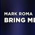 Mark Roma Bring Me To You Extended Mix Future Rave