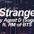 Strange Ft RM Agust D Suga BTS 방탄소년단 English Lyrics