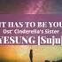 IT HAS TO BE YOU BY YESUNG SUPER JUNIOR OST CINDERELLA S SISTER Dramakorea