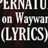 SUPERNATURAL Carry On My Wayward Son LYRICS