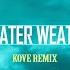 Sweater Weather Kove Remix