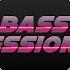 BASS SESSIONS 067