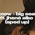I Know Big Sean Ft Jhené Aiko Sped Up