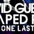 David Guetta Ft Taped Rai Just One Last Time Deniz Koyu Remix