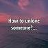 How To Unlove Someone Shorts Psychologyfacts Subscribe