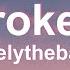 Lovelytheband Broken Lyrics I Like That You Re Broken Broken Like Me