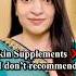 Skin Supplements I Don T Recommend