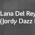 Lana Del Rey Videogames Jordy Dazz Bootleg