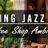 Peaceful Forest Cafe Morning Relaxing Jazz Music Beautiful Forest Views For Unwind Study Work
