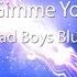 Bad Boys Blue Gimme Gimme Your Lovin Lyrics