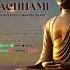 Buddham Sharanam Gachhami The Three Refuges Chant Buddha Dharma Sangha Ajivasan Bhakti