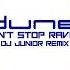 Dune Can T Stop Raving DJ Junior Remix