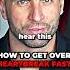 How To Get Over Heartbreak FAST