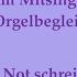 Aus Tiefer Not Schrei Ich Zu Dir EG 299 Zweite Melodie Mitsingversion Mit Orgelbegleitung Und Text