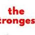 I Will Be The Strongest That He Ever Knew