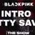 Blackpink The Show Intro Pretty Savage