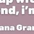 Ariana Grande Break Up With Your Girlfriend I M Bored Lyrics