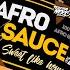 Afro Sauce 2 Sweet Like Honey Afrobeat Mix 2022