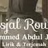 Asjal Rouhi Mohammed Abdul Jabbar Lirik Terjemahan Sangat Merdunya