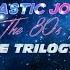 A Fantastic Journey Through The 80s Movies The Trilogy