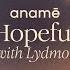 Anamē Lydmor Hopeful Extended Mix