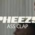 Pheezy Ass Clap Music Video