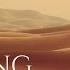 Crossing The Desert Ambience And Music Sounds Of A Desert With Ambient Music Ambientmusic